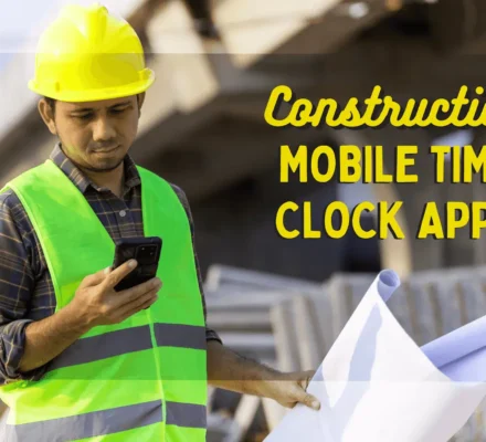 Better Future With Mobile Time Clocks in Construction Businesses