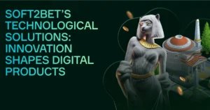 Soft2Bet’s technological solutions: innovation shapes digital products